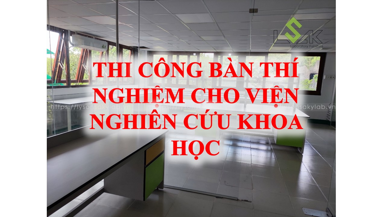 Cung Cấp Bàn Test Mẫu Viện Enzym, Bàn Thí Nghiệm Viện Khoa Học