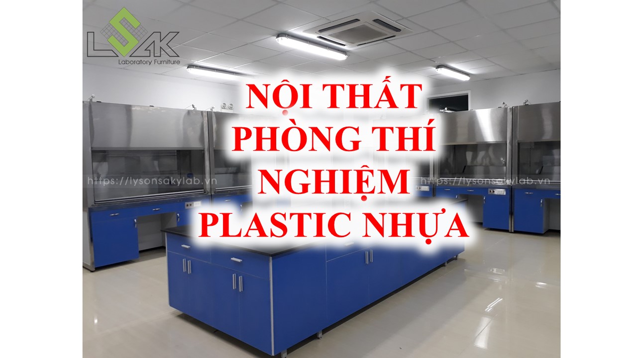 Nội thất phòng thí nghiệm ngành plastic sợi tổng hợp