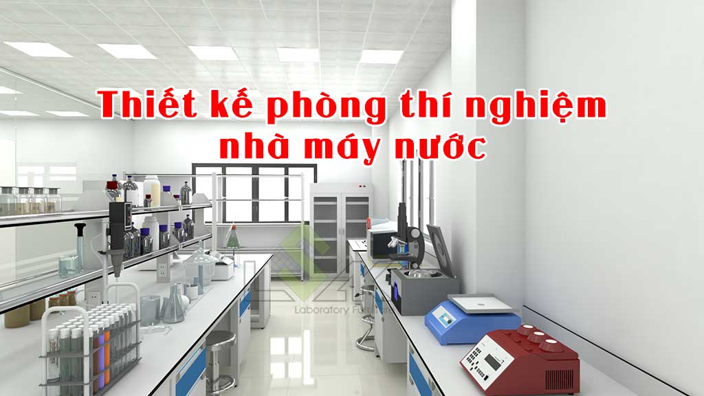 Thiết kế phòng thí nghiệm nhà máy nước